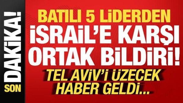 5 Batılı Liderden İsrail-Hizbullah Krizine Ortak Tepki